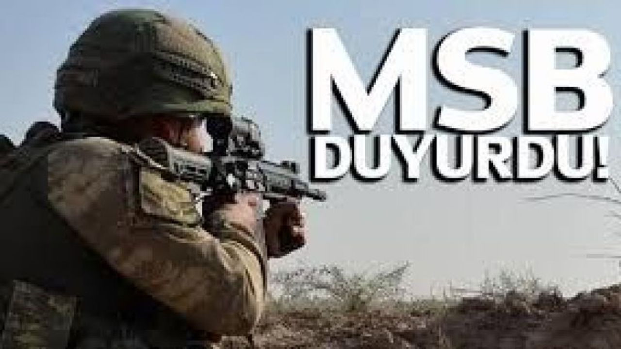  Bakanlık son dakika duyurdu: Sınırda sıcak saatler