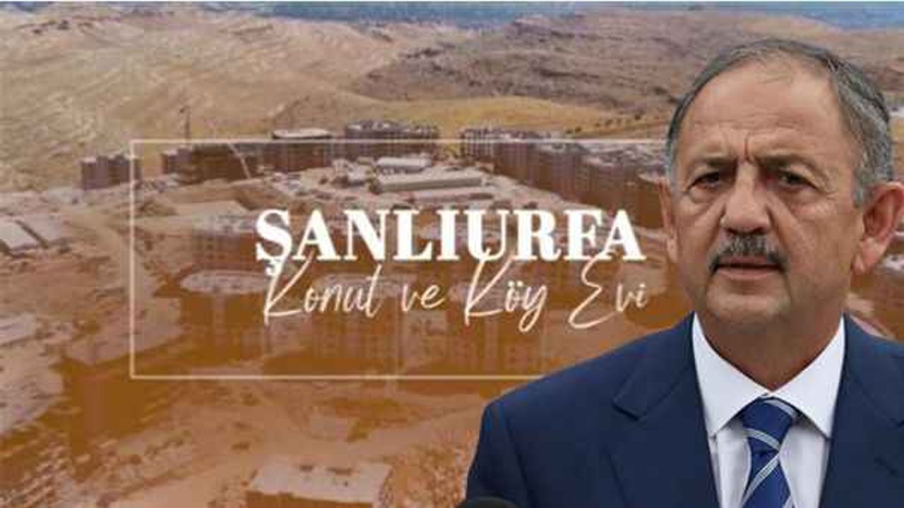 Bakan Özhaseki’den Şanlıurfa dahil 11 il ile ilgili açıklama