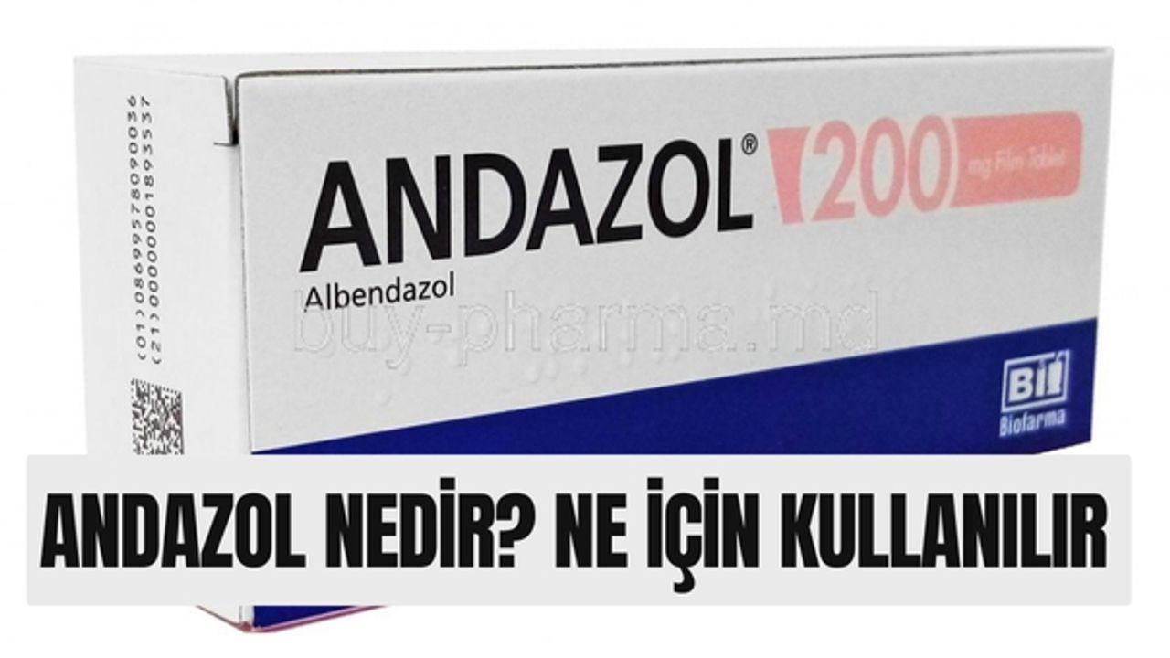 Andazol Nedir? Ne İçin Kullanılır