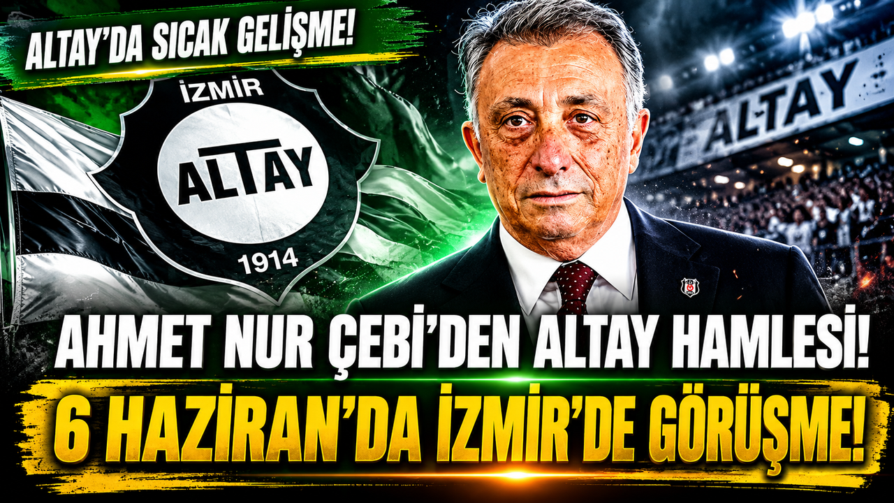 Ahmet Nur Çebi Altay’ı Mı Satın Aldı? Ne Kadara Alacak, Son Durum Ne?