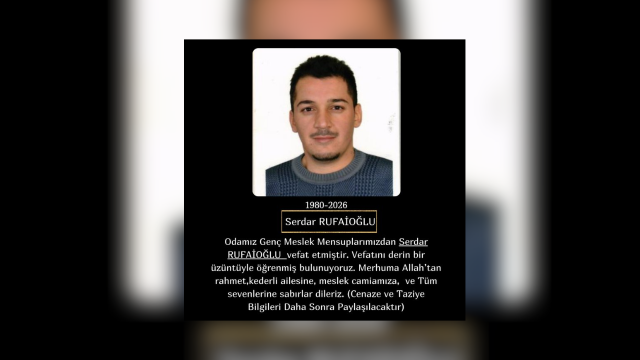 Şanlıurfa SMMM Odası Serdar Rufaioğlu’nun Vefatını Duyurdu
