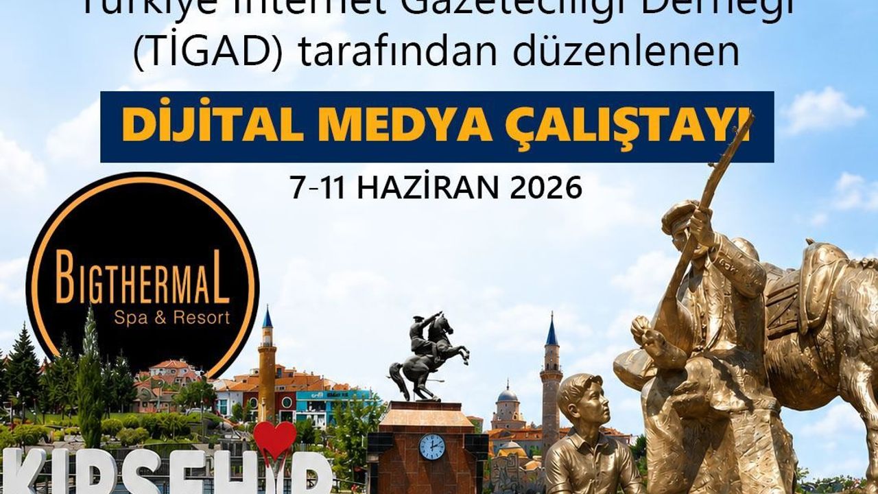 TİGAD Dijital Medya Çalıştayı Kırşehir'de Gerçekleşecek