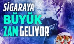 Sigaraya büyük zam geliyor!