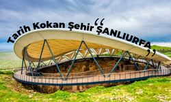 Tarih kokan şehir "Şanlıurfa"