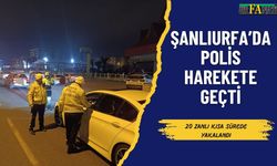 Şanlıurfa’da Polis Harekete Geçti: 20 Zanlı Kısa Sürede Yakalandı