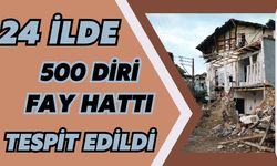 24 İlde 500 Diri Fay Hattı Tespit Edildi