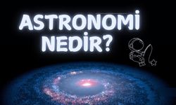 Astronomi Nedir?