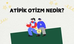 Atipik Otizm Nedir?