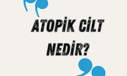 Atopik Cilt Nedir?