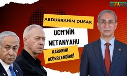 Dusak, UCM'nin Netanyahu Kararını Değerlendirdi