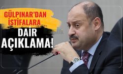 Gülpınar’dan İstifalara Dair Açıklama!