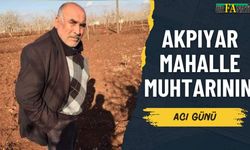 Akpıyar Mahalle Muhtarının Acı Günü