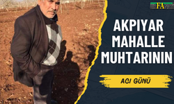 Akpıyar Mahalle Muhtarının Acı Günü