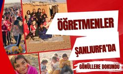 Öğretmenler Şanlıurfa’da Gönüllere Dokundu