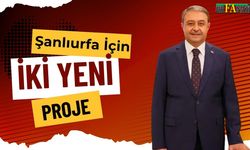 Şanlıurfa İçin İki Yeni Proje