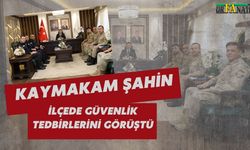 Kaymakam Şahin, İlçede Güvenlik Tedbirlerini Görüştü