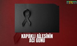 Kapaklı Ailesinin Acı Günü