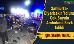 Şanlıurfa- Diyarbakır Yoluna Çok Sayıda Ambulans Sevk Edildi