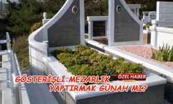 Gösterişli mezarlık yaptırmak günah mı? (VİDEO)