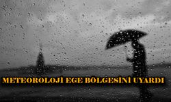 Meteoroloji Ege Bölgesini Uyardı