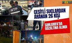 Çeşitli Suçlardan Aranan 26 Kişi Şanlıurfa’da Gözaltına Alındı