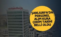 Şanlıurfa'da Personel Alım Kura Çekim Tarihi Belli Oldu