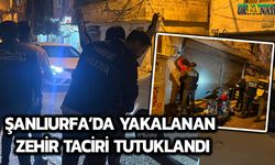 Şanlıurfa’da Yakalanan Zehir Taciri Tutuklandı