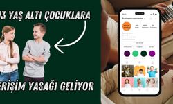 13 Yaş Altı Çocuklara Erişim Yasağı Geliyor