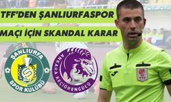 TFF'den Şanlıurfaspor Maçı İçin Skandal Karar