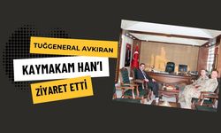 Tuğgeneral Avkıran, Kaymakam Han’ı Ziyaret Etti