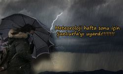 Meteoroloji hafta sonu için Şanlıurfa'yı uyardı