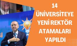 14 Üniversiteye Yeni Rektör Atamaları Yapıldı