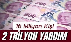 16 Milyon Kişi İçin 2 Trilyon Yardım