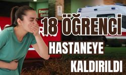 18 Öğrenci Gıda Zehirlenmesi Nedeniyle Hastaneye Kaldırıldı