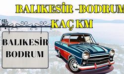 Balıkesir Bodrum Arası Kaç Km