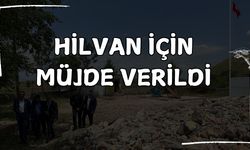 Hilvan İçin Müjde Verildi