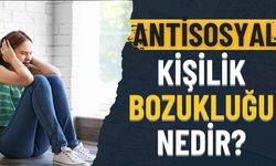 Antisosyal Kişilik Bozukluğu nedir?