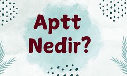 Aptt Nedir?