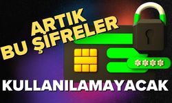 Artık Bu Şifreler Kullanılamayacak