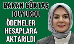 Bakan Göktaş Duyurdu: Ödemeler Hesaplara Aktarıldı