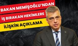 Bakan Memişoğlu’ndan İş Bırakan Hekimlere İlişkin Açıklama