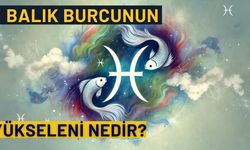 Balık Burcunun Yükseleni Nedir?