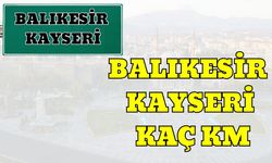 Balıkesir Kayseri Arası Kaç Km