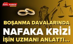 Boşanma Davalarında Nafaka Krizi: İşin Uzmanı Anlattı…