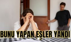 Bunu Yapan Eşler Yandı