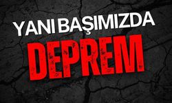 Yanı Başımızda Deprem