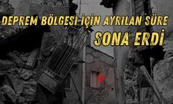 Deprem Bölgesi İçin Ayrılan Süre Sona Erdi