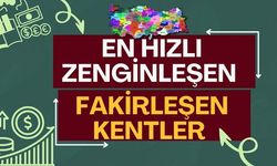 En Hızlı Zenginleşen ve Fakirleşen Kentler Belli Oldu: Şanlıurfa Listede Var Mı?