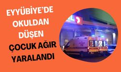 Eyyübiye’de Okuldan Düşen Çocuk Ağır Yaralandı