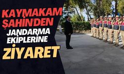 Kaymakam Şahin'den, Jandarma Ekiplerine Ziyaret